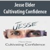 Jesse Elder – Cultivating Confidence | Available Now !