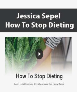 Jessica Sepel – How To Stop Dieting | Available Now !