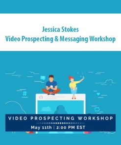 Jessica Stokes – Video Prospecting & Messaging Workshop | Available Now !