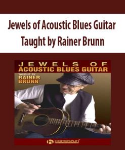 Jewels of Acoustic Blues Guitar Taught by Rainer Brunn | Available Now !