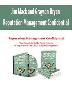 Jim Mack and Grayson Bryan – Reputation Management Confidential | Available Now !