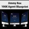 Jimmy Rex – 100K Agent Blueprint | Available Now !