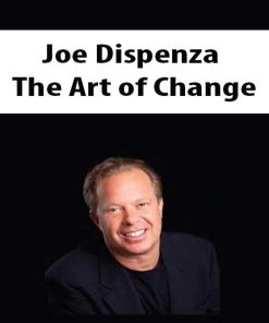 Joe Dispenza – The Art of Change | Available Now !