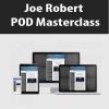 Joe Robert – POD Masterclass | Available Now !