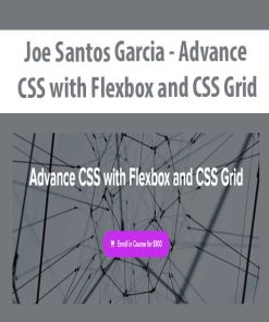 Joe Santos Garcia – Advance CSS with Flexbox and CSS Grid | Available Now !
