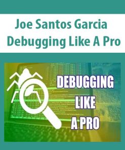 Joe Santos Garcia – Debugging Like A Pro | Available Now !