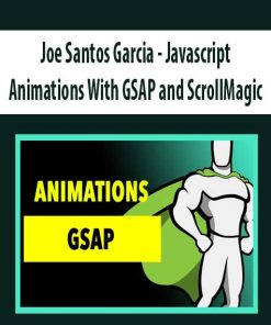Joe Santos Garcia – Javascript Animations With GSAP and ScrollMagic | Available Now !