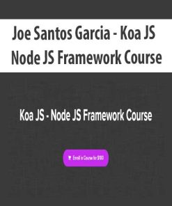 Joe Santos Garcia – Koa JS – Node JS Framework Course | Available Now !