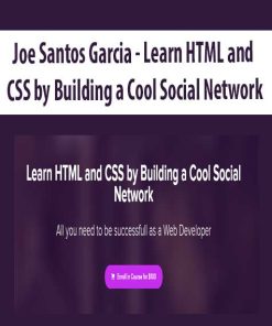 Joe Santos Garcia – Learn HTML and CSS by Building a Cool Social Network | Available Now !