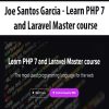 Joe Santos Garcia – Learn PHP 7 and Laravel Master course | Available Now !
