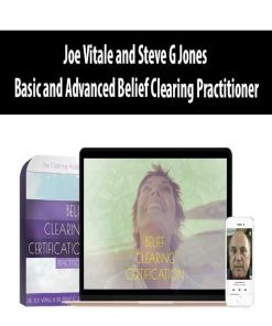 Joe Vitale and Steve G Jones – Basic and Advanced Belief Clearing Practitioner | Available Now !