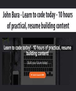 John Bura – Learn to code today – 10 hours of practical, resume building content | Available Now !