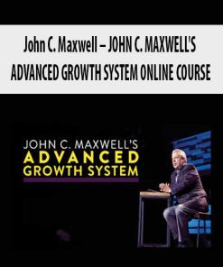 John C. Maxwell – JOHN C. MAXWELL’S ADVANCED GROWTH SYSTEM ONLINE COURSE | Available Now !