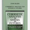 John Ehlers – Cybernetic Analysis for Stocks & Futures | Available Now !