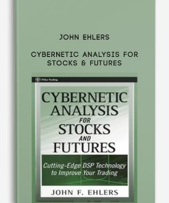 John Ehlers – Cybernetic Analysis for Stocks & Futures | Available Now !