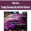 John Jace – Trading Harmonically with the Universe | Available Now !