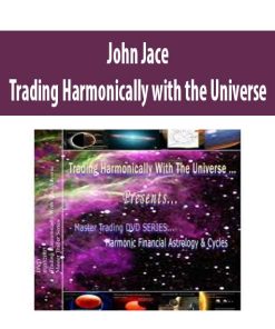 John Jace – Trading Harmonically with the Universe | Available Now !