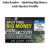 John Kepler – Spotting Big Money with Market Profile | Available Now !