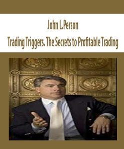 John L.Person – Trading Triggers. The Secrets to Profitable Trading | Available Now !