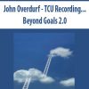 John Overdurf – TCU Recording…Beyond Goals 2.0 | Available Now !