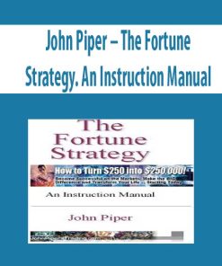 John Piper – The Fortune Strategy. An Instruction Manual | Available Now !