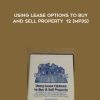 John Schaub – Using Lease Options to Buy and Sell Property 12 (MP3s) | Available Now !