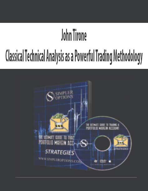 John Tirone – Classical Technical Analysis as a Powerful Trading Methodology | Available Now !
