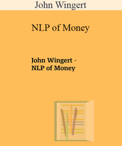 John Wingert – NLP of Money | Available Now !