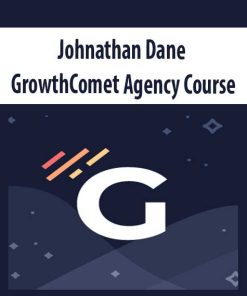 Johnathan Dane – GrowthComet Agency Course | Available Now !