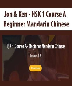 Jon & Ken – HSK 1 Course A – Beginner Mandarin Chinese | Available Now !