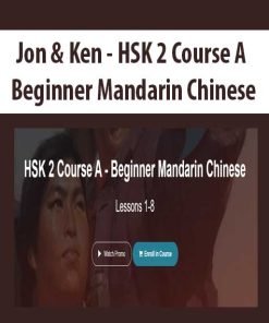 Jon & Ken – HSK 2 Course A – Beginner Mandarin Chinese | Available Now !