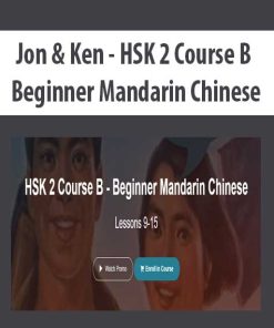 Jon & Ken – HSK 2 Course B – Beginner Mandarin Chinese | Available Now !