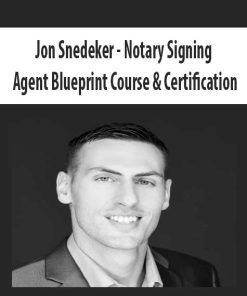 Jon Snedeker – Notary Signing Agent Blueprint Course & Certification | Available Now !