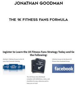 Jonathan Goodman – The 1K Fitness Fans Formula | Available Now !