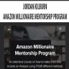 JORDAN KILBURN – AMAZON MILLIONAIRE MENTORSHIP PROGRAM | Available Now !