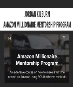 JORDAN KILBURN – AMAZON MILLIONAIRE MENTORSHIP PROGRAM | Available Now !