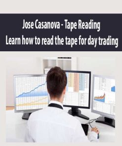 Jose Casanova – Tape Reading – Learn how to read the tape for day trading | Available Now !