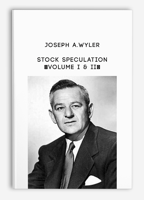 Joseph A.Wyler – Stock Speculation (Volume I & II) | Available Now !