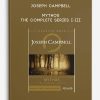Joseph Campbell – Mythos – The Complete Series I-III | Available Now !