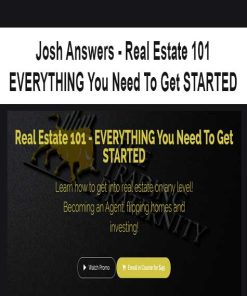 Josh Answers – Real Estate 101 – EVERYTHING You Need To Get STARTED | Available Now !