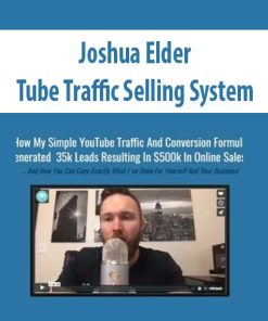 Joshua Elder – Tube Traffic Selling System | Available Now !