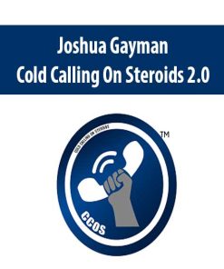 Joshua Gayman – Cold Calling On Steroids 2.0 | Available Now !