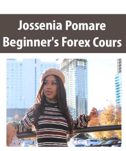 Jossenia Pomare – Beginner’s Forex Course | Available Now !