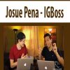 Josue Pena – IGBoss | Available Now !