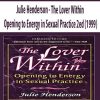 Julie Henderson – The Lover Within – Opening to Energy in Sexual Practice 2ed (1999) | Available Now !