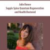 Julie Renee – Supple Spine Quantum Regeneration and Health Restored | Available Now !