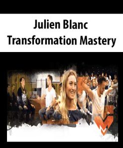 Julien Blanc – Transformation Mastery | Available Now !