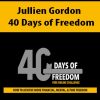 Jullien Gordon – 40 Days of Freedom | Available Now !