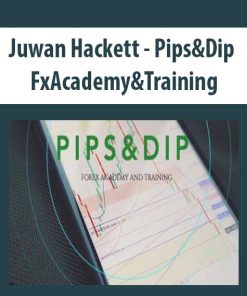 Juwan Hackett – Pips&Dip FxAcademy&Training | Available Now !