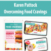 Karen Pattock – Overcoming Food Cravings | Available Now !